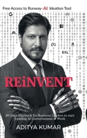 REiNVENT: 30-Day Playbook for Business Leaders to Lead AI Conversations at Work B0HCZ9D9MY Book Cover
