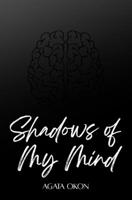 Shadows of My Mind B0C63M3T64 Book Cover