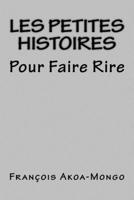 Les Petites Histoires: Pour Faire Rire 1532819196 Book Cover