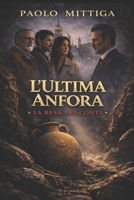 L’Ultima Anfora: La Resa dei Conti (Italian Edition) B0GSLZXK79 Book Cover