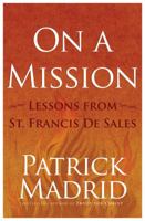 On a Mission: Lessons from St. Francis de Sales 161636436X Book Cover