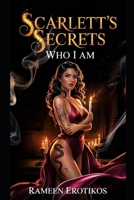 Scarlett's Secrets: Who I Am B0F4KWV5F4 Book Cover
