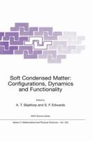 Soft Condensed Matter: Configurations, Dynamics and Functionality (Nato Science Series C: (closed)) 0792364023 Book Cover