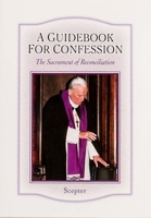 A Guidebook for Confession: The Sacrament of Reconciliation 0933932987 Book Cover