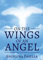 On the Wings of an Angel 1680972685 Book Cover