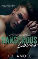 Dangerous Lover (Dirty Deeds) B0GP5CB9NR Book Cover