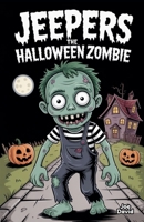 Jeepers the Halloween Zombie B0FHJG551W Book Cover