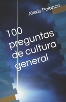 100 preguntas de cultura general B0C7J7BPN1 Book Cover