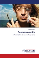 Cosmasculanity: A Post Modern Consumer Perspective 3659173800 Book Cover