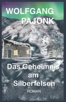 Das Geheimnis am Silberfelsen B0BXMZ1B5V Book Cover