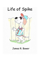 Life of Spike 1733759034 Book Cover