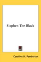 Stephen The Black 0548461716 Book Cover