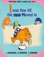 I Was Fine Till the Crab Moved In. 1483594491 Book Cover