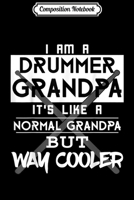 Composition Notebook: Funny Im A Drummer Grandpa Fathers Day Birthday Gift Journal/Notebook Blank Lined Ruled 6x9 100 Pages 1706447442 Book Cover