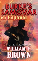 Burke's Samovar, en Español: Bob Burke Action Thriller #4 (Bob Burke Suspense Novels, En Españo) 1088152163 Book Cover