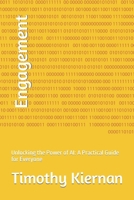 Engagement: Unlocking the Power of AI: A Practical Guide for Everyone B0CSN6RB7P Book Cover