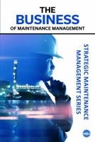 The Business of Maintenance Management 194187293X Book Cover