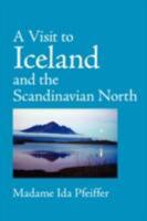 A Visit to Iceland and the Scandinavian North (LARGE PRINT EDITION) 1438537697 Book Cover