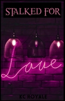 Stalked For Love 151226332X Book Cover