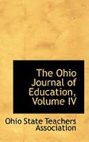 The Ohio Journal of Education, Volume IV 1145325572 Book Cover