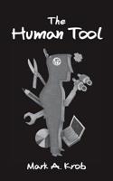 The Human Tool 1537087967 Book Cover