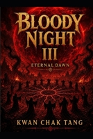 BLOODY NIGHT III: Eternal Dawn B0GDZY96D3 Book Cover