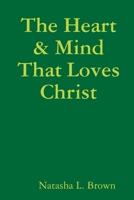 The Heart & Mind That Loves Christ 1387125699 Book Cover