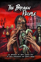 The Broken People: An Adventure for Alone Against Fear B0HN3G5KQS Book Cover