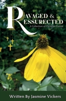 Ravaged and Resurrected: A Collection of Christian Poems B0FR2Q41SB Book Cover