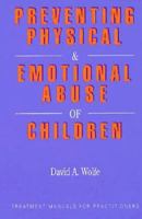 Preventing Physical and Emotional Abuse of Children 0898622190 Book Cover