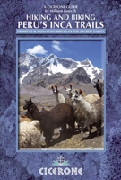 Hiking and Biking Peru's Inca Trails: 40 trekking and mountain biking routes in the Sacred Valley 1852846313 Book Cover