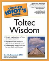 The Complete Idiot's Guide to Toltec Wisdom (The Complete Idiot's Guide) 1592573924 Book Cover