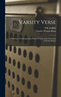 Varsity Verse: A Selection of Undergraduate Poetry Written at the University of North Dakota 1019183799 Book Cover