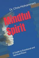Mindful Spirit: A Guide to Emotional and Spiritual Peace B0G48KFKZ6 Book Cover