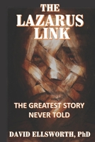 The Lazarus Link: The Greatest Story Never Told B08GTL773M Book Cover