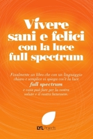 Vivere sani e felici con la luce full spectrum 129143058X Book Cover