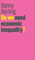Do We Need Economic Inequality? 1509516549 Book Cover