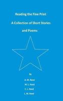 Reading the Fine Print: A Collection of Short Stories and Poems 1482757419 Book Cover