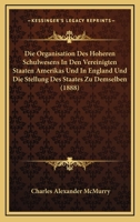 Die Organisation Des H�heren Schulwesens in Den Vereinigten Staaten Amerikas Und in England 151722845X Book Cover