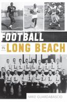 Football in Long Beach 1609495454 Book Cover