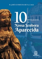 10 mensagens de Nossa Senhora Aparecida 8536905247 Book Cover