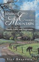 Beyond Cherry Mountain: Family, Faith, and Forgiveness 197363399X Book Cover