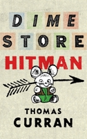 Dime Store Hitman 1734674865 Book Cover