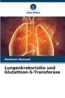 Lungenkrebsrisiko und Glutathion-S-Transferase 6209266193 Book Cover