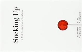 Sucking Up: A Brief Consideration of Sycophancy 0813940893 Book Cover