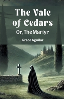 The Vale Of Cedars Or, The Martyr 9368099081 Book Cover
