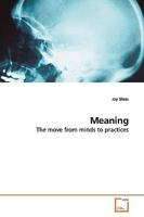 Meaning: The move from minds to practices 363915388X Book Cover