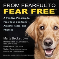 From Fearful to Fear Free: A Positive Program to Free Your Dog from Anxiety, Fears, and Phobias B08Z2TMQ4J Book Cover