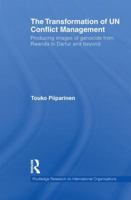 The Transformation of Un Conflict Management: Producing Images of Genocide from Rwanda to Darfur and Beyond 0415851610 Book Cover