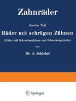 Zahnrader: Zweiter Teil Rader Mit Schragen Zahnen (Rader Mit Schraubenzahnen Und Schneckengetriebe) 3642982646 Book Cover